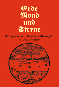 Buch Mond und Sterne Altbayerische Holz- und Wetterregeln